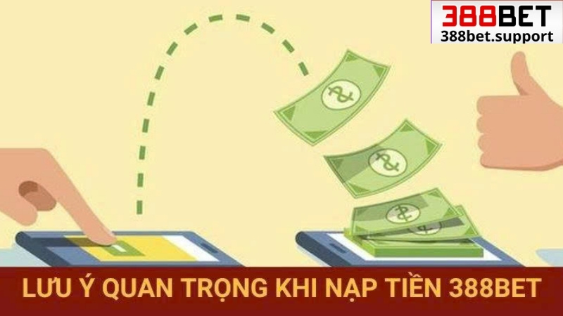 Lưu ý nạp tiền 388bet